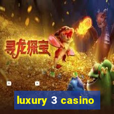 luxury 3 casino